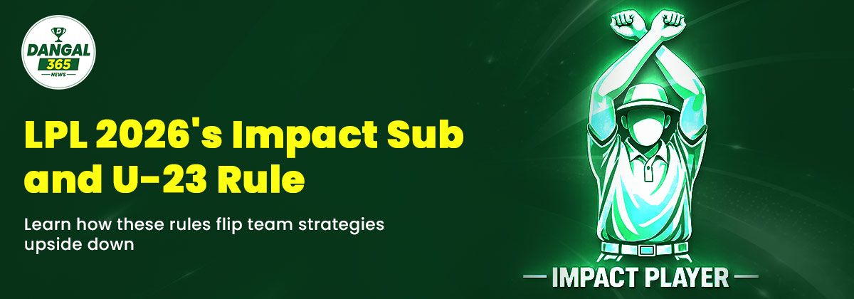 5 Ways LPL 2026’s Impact Sub and U-23 Rule Are About to Flip Team Strategies Upside Down